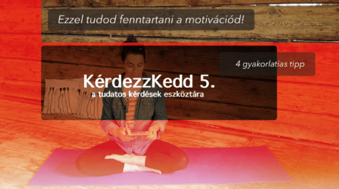 KérdezzKedd 5. - motiváció és jóga - podcast videó Jóga Mindennap